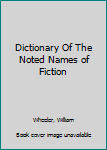Hardcover Dictionary Of The Noted Names of Fiction Book