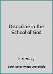 Hardcover Discipline in the School of God Book
