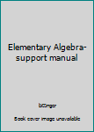 Paperback Elementary Algebra- support manual Book