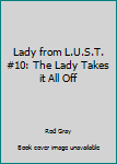 Mass Market Paperback Lady from L.U.S.T. #10: The Lady Takes it All Off Book