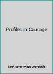 Profiles in Courage
