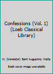 Hardcover Confessions (Vol. 1) (Loeb Classical Library) Book