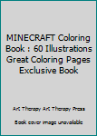 Paperback MINECRAFT Coloring Book : 60 Illustrations Great Coloring Pages Exclusive Book