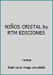 Unknown Binding NIÑOS CRISTAL by RTM EDICIONES [Spanish] Book
