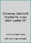 Paperback Christmas StitchinÆ Charted for cross stitch Leaflet 197 Book