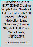 Everything Counts GIFT IDEAS Creative Simple Color Notebook Gift for Girls with 120 Pages : Lifestyle Motivation Lined Notebook / Journal Gift, 6x9, Soft Cover, Matte Finish, BlushNotes