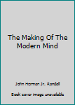 Hardcover The Making Of The Modern Mind Book