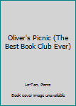 Paperback Oliver's Picnic (The Best Book Club Ever) Book