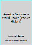 Paperback America Becomes a World Power (Pocket History) Book