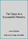 Hardcover Ten Days to a Successful Memory Book