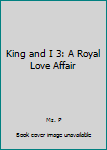 Paperback King and I 3: A Royal Love Affair Book