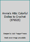 Paperback Annie's Attic Colorful Doilies to Crochet (876525) Book