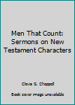 Paperback Men That Count: Sermons on New Testament Characters Book