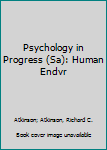 Paperback Psychology in Progress (Sa): Human Endvr Book