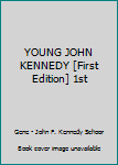 Unknown Binding YOUNG JOHN KENNEDY [First Edition] 1st Book