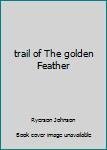 Paperback trail of The golden Feather Book