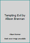 Hardcover Tempting Evil by Allison Brennan Book