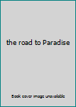 Hardcover the road to Paradise Book