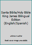 Unknown Binding Santa Biblia/Holy Bible King James Bilingual Edition (English/Spanish) Book