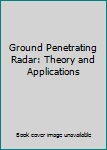 Paperback Ground Penetrating Radar: Theory and Applications Book