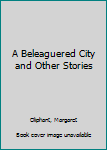 Paperback A Beleaguered City and Other Stories Book