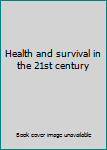 Paperback Health and survival in the 21st century Book