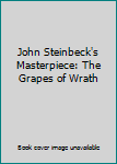 John Steinbeck's Masterpiece: The Grapes of Wrath