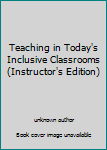 Unknown Binding Teaching in Today's Inclusive Classrooms (Instructor's Edition) Book