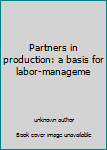 Unknown Binding Partners in production: a basis for labor-manageme Book