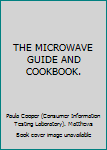 Hardcover THE MICROWAVE GUIDE AND COOKBOOK. Book