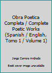 Hardcover Obra Poetica Completa / Complete Poetic Works (Spanish / English, Tomo 1 / Volume 1) Book