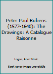 Hardcover Peter Paul Rubens (1577-1640): The Drawings: A Catalogue Raisonne Book