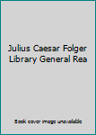 Julius Caesar Folger Library General Rea