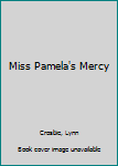 Paperback Miss Pamela's Mercy Book