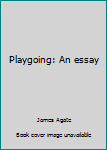 Hardcover Playgoing: An essay Book