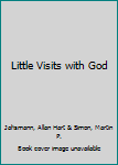 Hardcover Little Visits with God Book