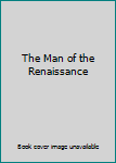 Hardcover The Man of the Renaissance Book