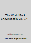 Hardcover The World Book Encyclopedia Vol. 17-T Book