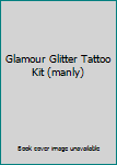 Health and Beauty Glamour Glitter Tattoo Kit (manly) Book