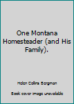 Hardcover One Montana Homesteader (and His Family). Book