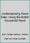 Paperback Understanding Panel Data: Using the British Household Panel Book
