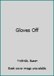 Gloves Off ( The Debs, #3) - Book #3 of the Debs