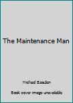 Hardcover The Maintenance Man Book