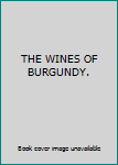 Hardcover THE WINES OF BURGUNDY. Book