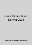 Paperback Junior Bible Class : Spring 2019 Book