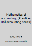 Unknown Binding Mathematics of accounting, (Prentice-Hall accounting series) Book
