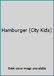 Unknown Binding Hamburger (City Kids) Book