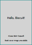 Paperback Hello, Biscuit! Book