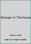Unknown Binding Stranger In The House Book