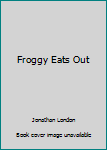 Paperback Froggy Eats Out Book